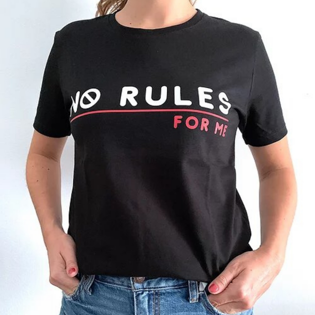 No Rules for me T-Shirt