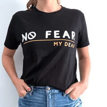 Load image into Gallery viewer, No Fear My Dear T-Shirt
